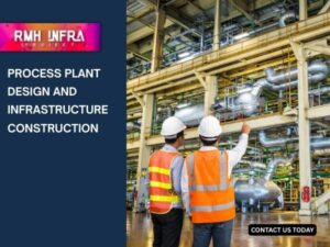 Process Plant Design and Infrastructure Construction